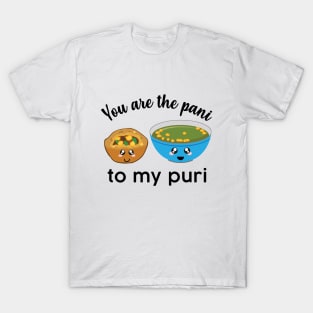 You are the pani to my puri funny Indian Food Valentines day lover T-Shirt